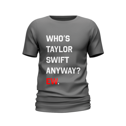 Camiseta Who's Taylor Swift anyway? gris